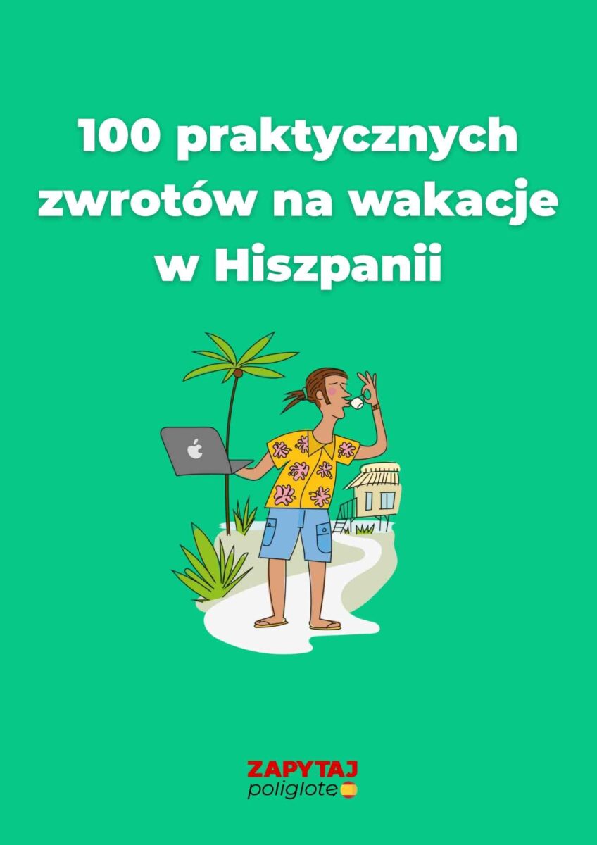 100 zwrotów na wakacje w Hiszpanii - Hiszpański Zapytaj Poliglotę 100 zwrotów na wakacje w Hiszpanii - Hiszpański Zapytaj Poliglotę